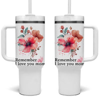 Gift For Mom Tumbler With Handle Remember I Love You Mom Flower Mothers Day Gift