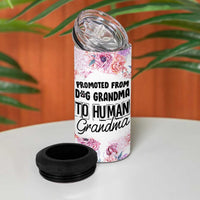 Promoted To Grandma Gift 4 in 1 Can Cooler Tumbler Floral Dog Grandmas To Human Grandma Pregnancy Announcement