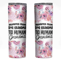 Promoted To Grandma Gift Skinny Tumbler Floral Dog Grandmas To Human Grandma Pregnancy Announcement