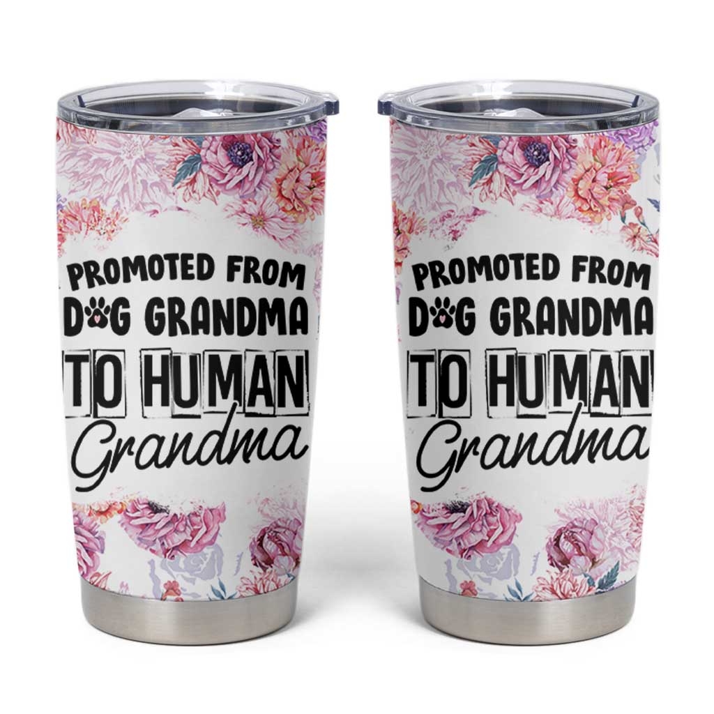 Promoted To Grandma Gift Tumbler Cup Floral Dog Grandmas To Human Grandma Pregnancy Announcement
