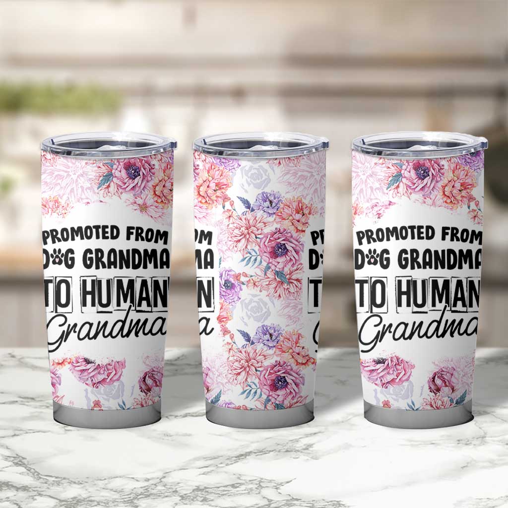 Promoted To Grandma Gift Tumbler Cup Floral Dog Grandmas To Human Grandma Pregnancy Announcement