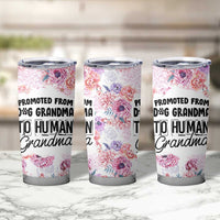 Promoted To Grandma Gift Tumbler Cup Floral Dog Grandmas To Human Grandma Pregnancy Announcement