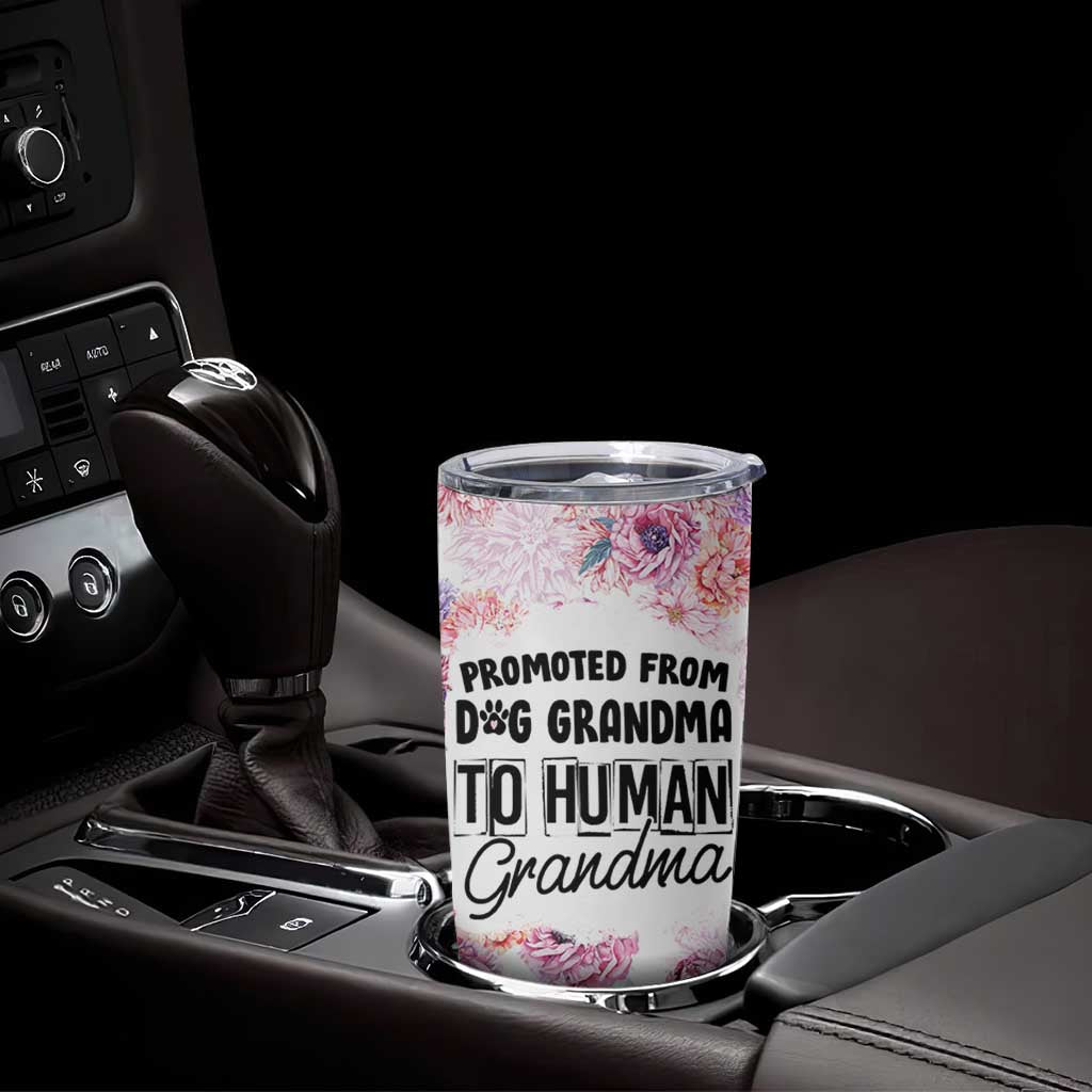 Promoted To Grandma Gift Tumbler Cup Floral Dog Grandmas To Human Grandma Pregnancy Announcement