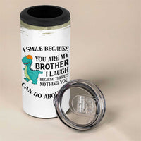 Funny Brother Gifts 4 in 1 Can Cooler Tumbler I Smile Because You Are My Brothers Camo