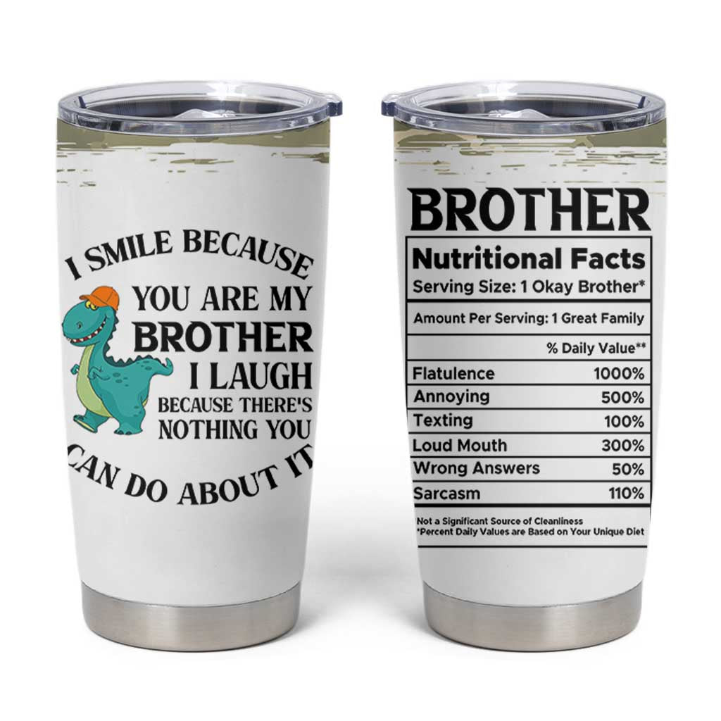 Funny Brother Gifts Tumbler Cup I Smile Because You Are My Brothers Camo