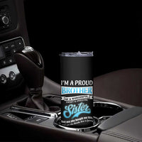 Funny Brother Gifts From Sister Skinny Tumbler Im A Proud Brother