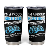 Funny Brother Gifts From Sister Tumbler Cup Im A Proud Brother