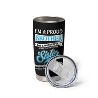 Funny Brother Gifts From Sister Tumbler Cup Im A Proud Brother