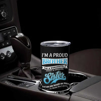 Funny Brother Gifts From Sister Tumbler Cup Im A Proud Brother
