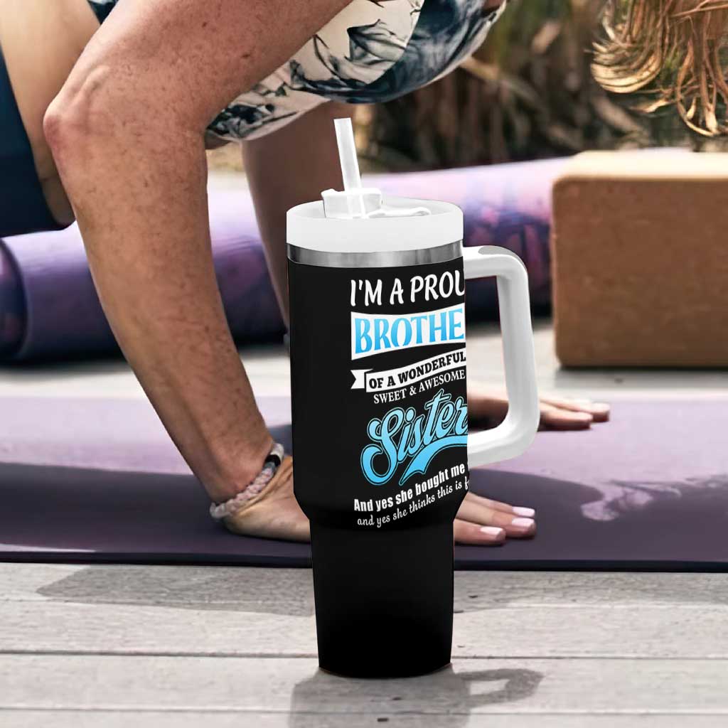 Funny Brother Gifts From Sister Tumbler With Handle Im A Proud Brother