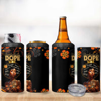 Afro Woman 4 in 1 Can Cooler Tumbler Black Women Unapologetically Dope Juneteenth Black History Afican Roots