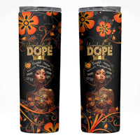 Afro Woman Skinny Tumbler Black Women Unapologetically Dope Juneteenth Black History Afican Roots