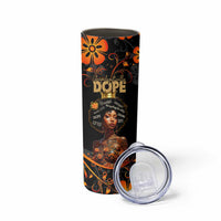 Afro Woman Skinny Tumbler Black Women Unapologetically Dope Juneteenth Black History Afican Roots