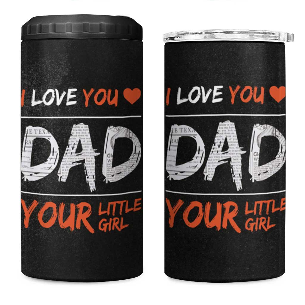 Dad Gifts from Daughter 4 in 1 Can Cooler Tumbler Fathers Day Christmas Birthday Gift I Love You Dad Your Little Girl - Wonder Print Shop