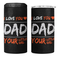 Dad Gifts from Daughter 4 in 1 Can Cooler Tumbler Fathers Day Christmas Birthday Gift I Love You Dad Your Little Girl - Wonder Print Shop
