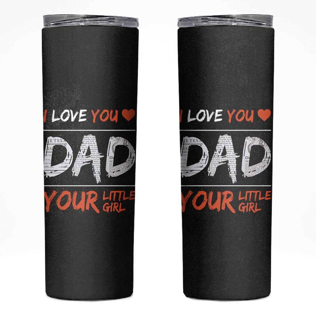 Dad Gifts from Daughter Skinny Tumbler Fathers Day Christmas Birthday Gift I Love You Dad Your Little Girl - Wonder Print Shop