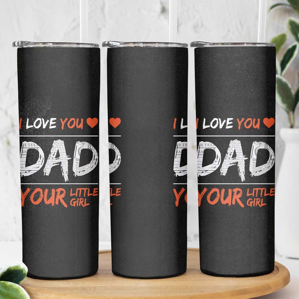 Dad Gifts from Daughter Skinny Tumbler Fathers Day Christmas Birthday Gift I Love You Dad Your Little Girl - Wonder Print Shop
