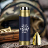Father Of The Bride Gift Bullet Tumbler I Paid For My Daughters Wedding And All I Got Was This Stupid Cup