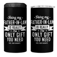 Father In Law Gift 4 in 1 Can Cooler Tumbler Funny Being My Father-in-law Is The Only Gift You Need