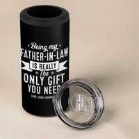 Father In Law Gift 4 in 1 Can Cooler Tumbler Funny Being My Father-in-law Is The Only Gift You Need