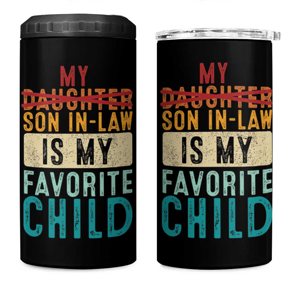 My Son In Law Is My Favorite Child 4 in 1 Can Cooler Tumbler Retro Funny Gift For Mother-in-Law Father-in-Law