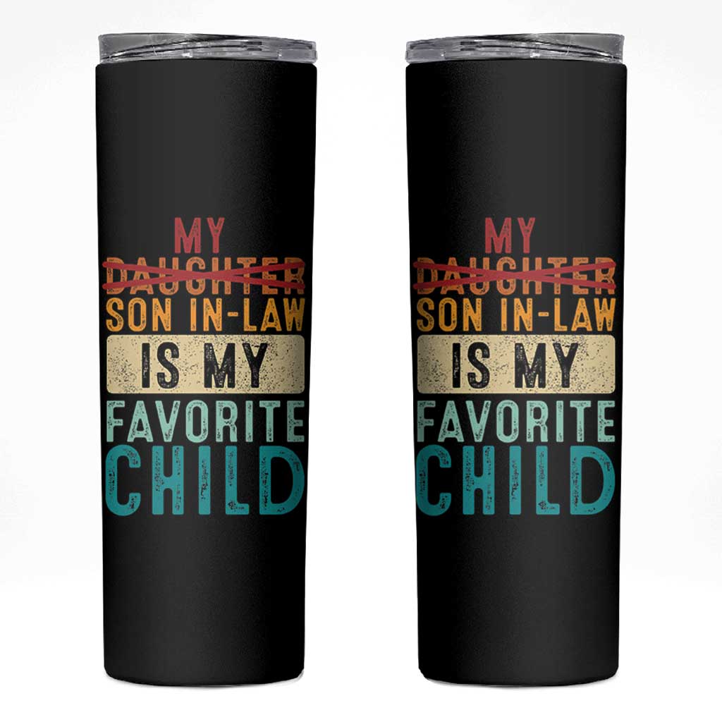 My Son In Law Is My Favorite Child Skinny Tumbler Retro Funny Gift For Mother-in-Law Father-in-Law