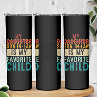 My Son In Law Is My Favorite Child Skinny Tumbler Retro Funny Gift For Mother-in-Law Father-in-Law