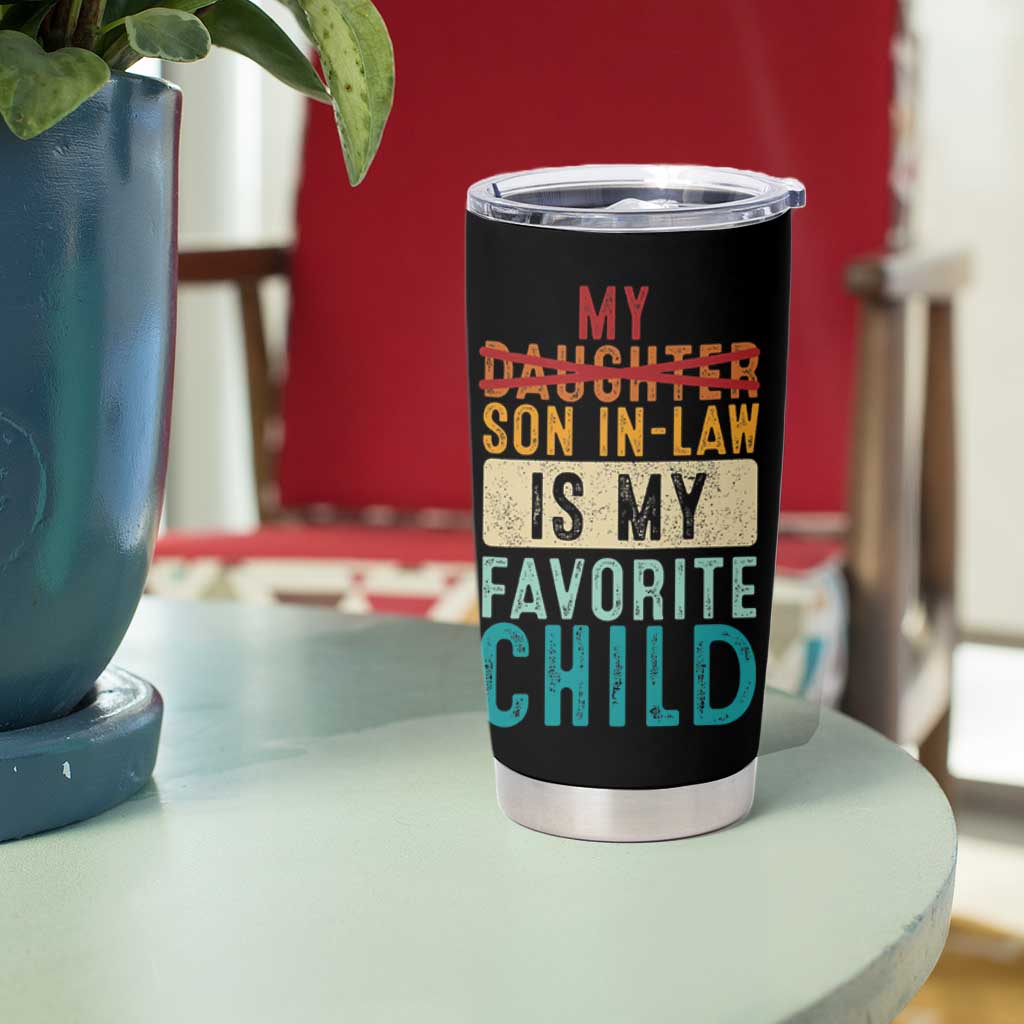 My Son In Law Is My Favorite Child Tumbler Cup Retro Funny Gift For Mother-in-Law Father-in-Law