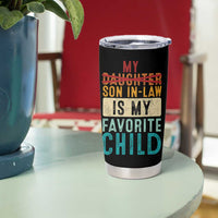 My Son In Law Is My Favorite Child Tumbler Cup Retro Funny Gift For Mother-in-Law Father-in-Law