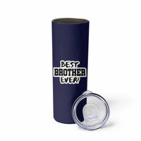 Best Brother Ever Skinny Tumbler Gifts From Sisters Siblings