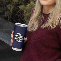 Best Brother Ever Tumbler Cup Gifts From Sisters Siblings