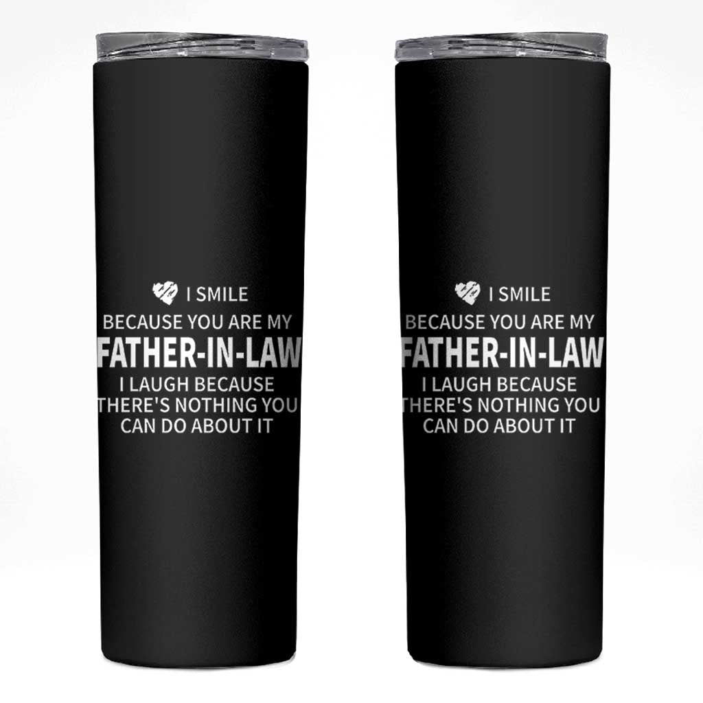 Father-In-Law Gift Skinny Tumbler I Smile Because You Are My Father in Law