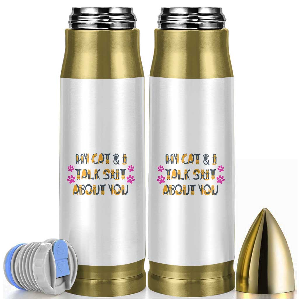 Funny Cat Mom Bullet Tumbler My Cat And I Talk Shit About You