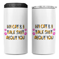 Funny Cat Mom 4 in 1 Can Cooler Tumbler My Cat And I Talk Shit About You