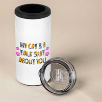 Funny Cat Mom 4 in 1 Can Cooler Tumbler My Cat And I Talk Shit About You