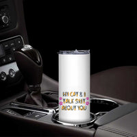 Funny Cat Mom Skinny Tumbler My Cat And I Talk Shit About You