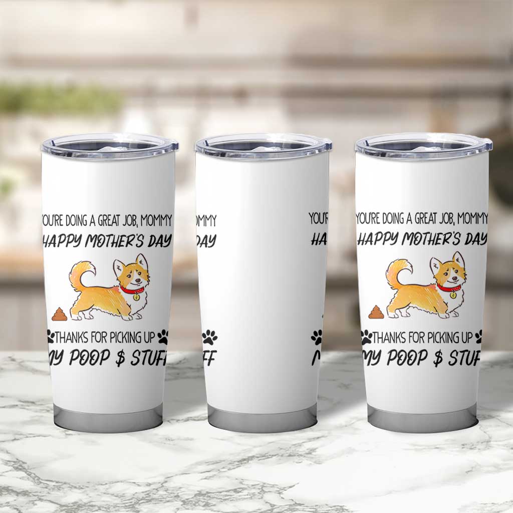 Dog Mom Gifts Tumbler Cup Thanks For Picking Up My Poop Funny Mothers Day Gift For Dog Lovers