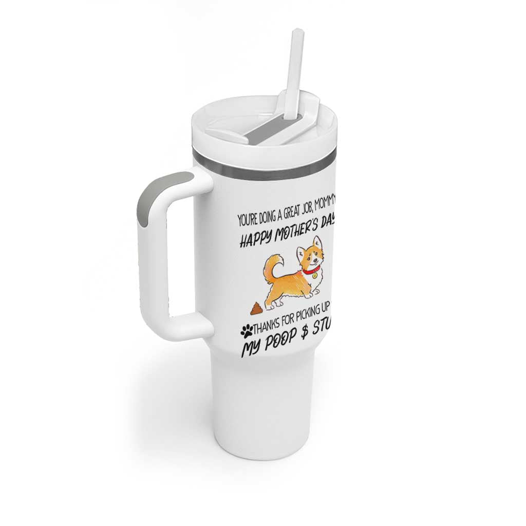 Dog Mom Gifts Tumbler With Handle Thanks For Picking Up My Poop Funny Mothers Day Gift For Dog Lovers