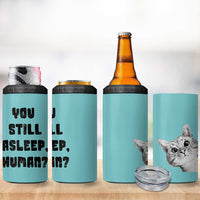 Cat Lover Gifts 4 in 1 Can Cooler Tumbler You Still Asleep Human