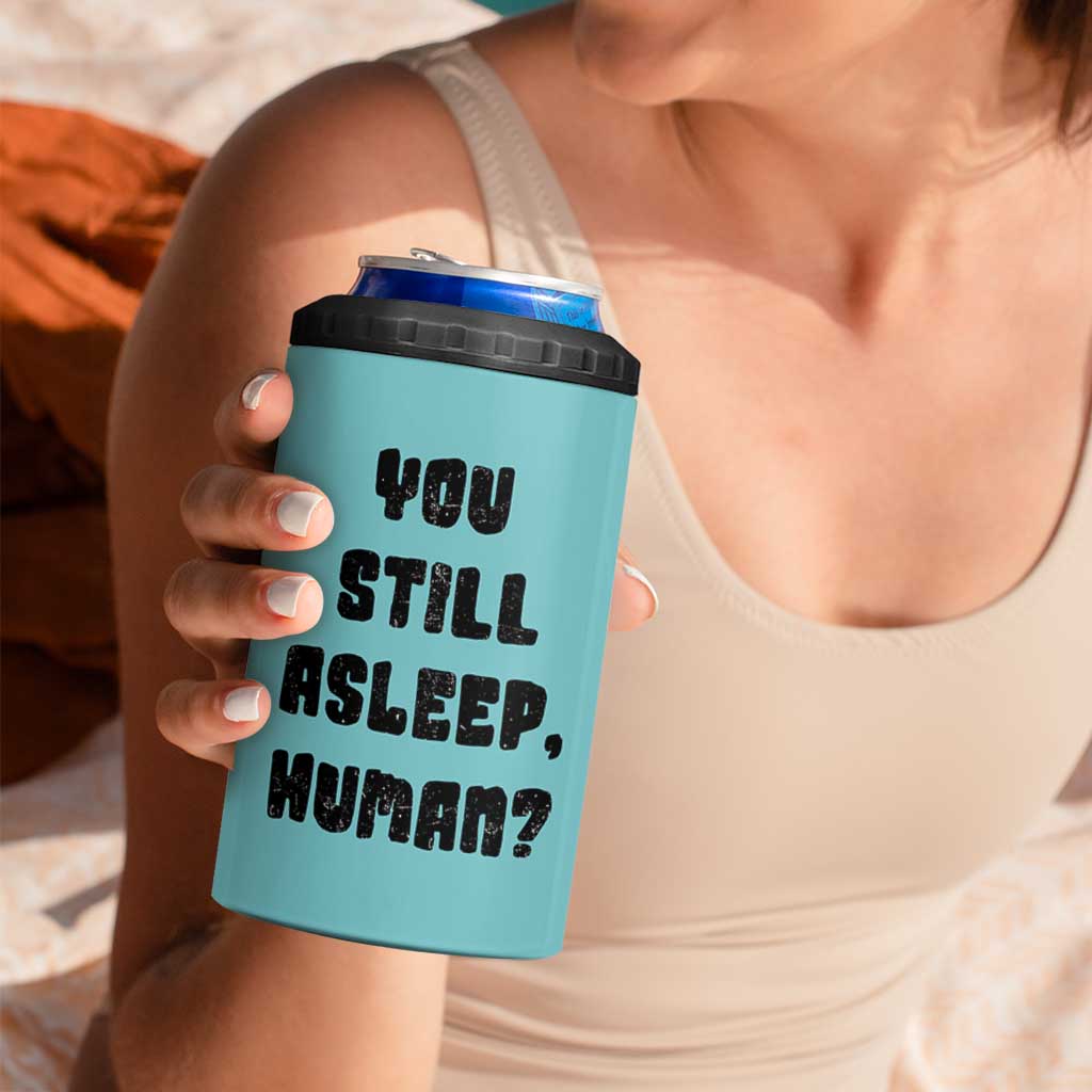 Cat Lover Gifts 4 in 1 Can Cooler Tumbler You Still Asleep Human