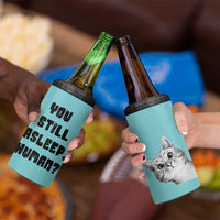 Cat Lover Gifts 4 in 1 Can Cooler Tumbler You Still Asleep Human
