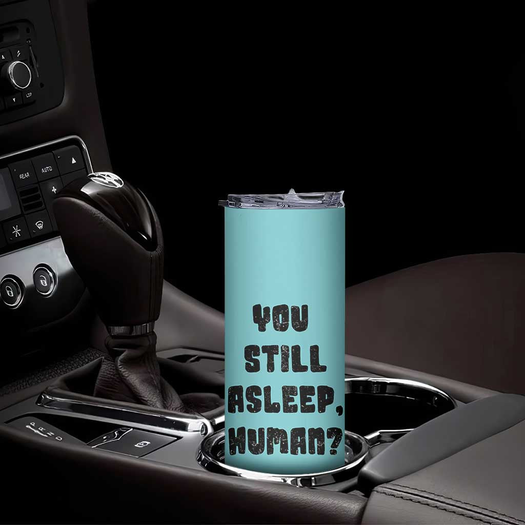 Cat Lover Gifts Skinny Tumbler You Still Asleep Human