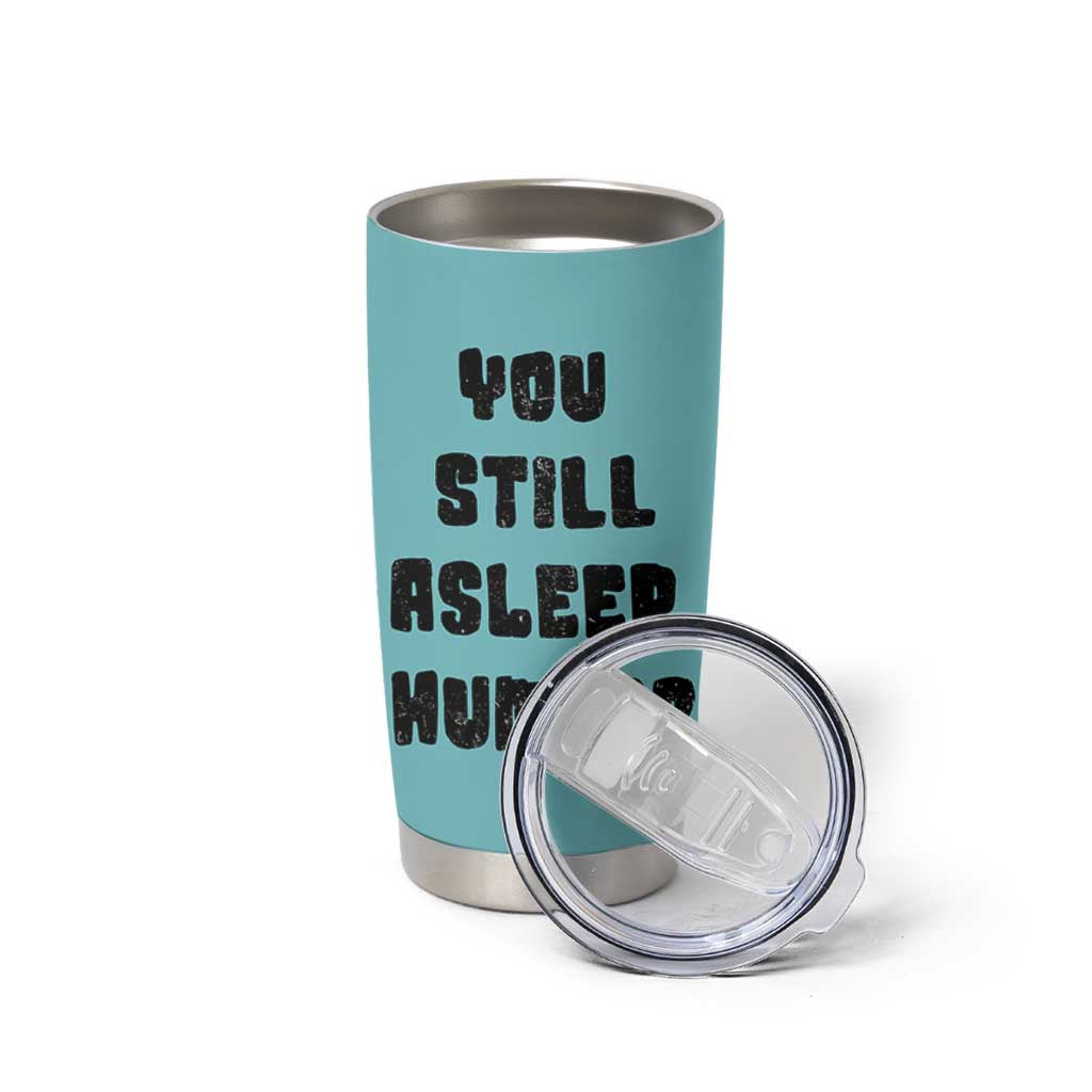 Cat Lover Gifts Tumbler Cup You Still Asleep Human