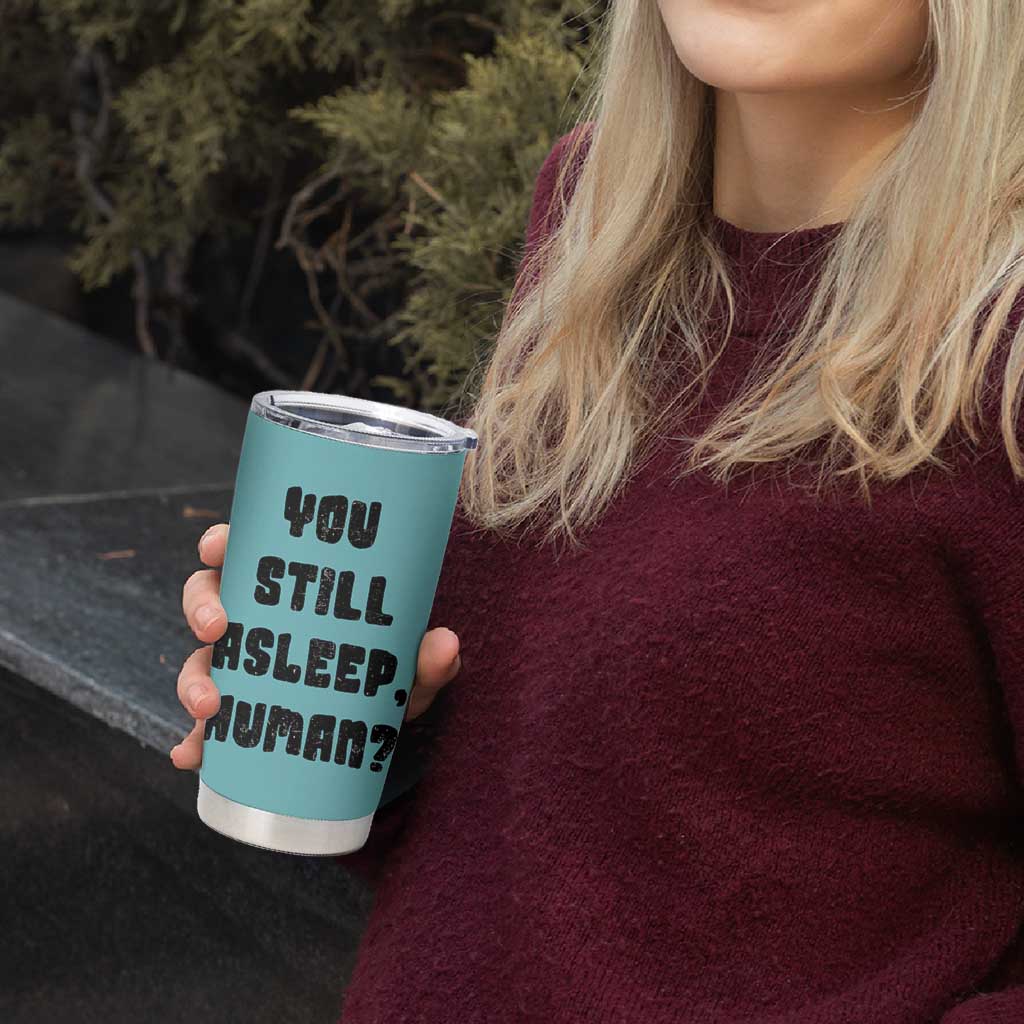 Cat Lover Gifts Tumbler Cup You Still Asleep Human