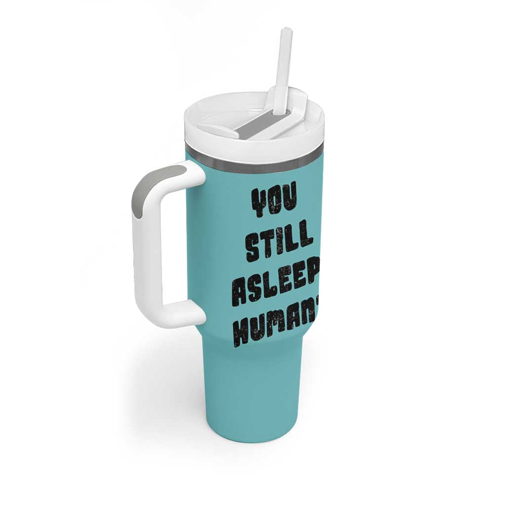 Cat Lover Gifts Tumbler With Handle You Still Asleep Human