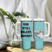 Cat Lover Gifts Tumbler With Handle You Still Asleep Human