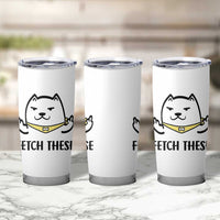 Funny Dog Lovers Tumbler Cup Fetch These Sarcastic Gifts