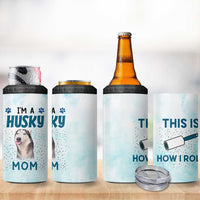 Funny Husky Mom 4 in 1 Can Cooler Tumbler Funny Dog Owner Gift Siberian Husky This Is How I Roll