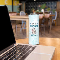 Funny Husky Mom Skinny Tumbler Funny Dog Owner Gift Siberian Husky This Is How I Roll