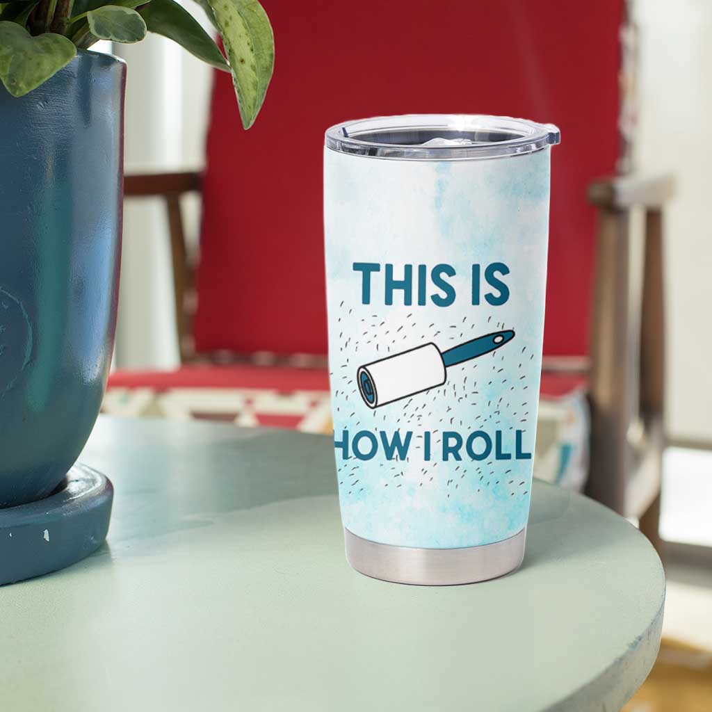 Funny Husky Mom Tumbler Cup Funny Dog Owner Gift Siberian Husky This Is How I Roll